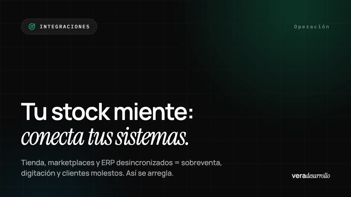 Tu stock miente: por qué interconectar tus sistemas (tienda, marketplaces y ERP)